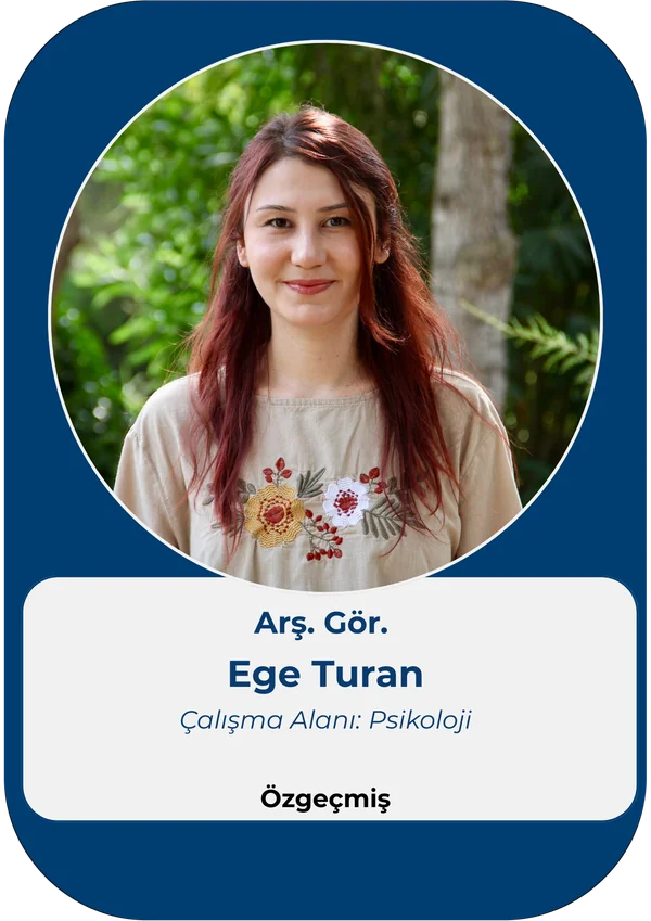 Arş. Gör. Ege Turan – Çalışma Alanı: Psikoloji